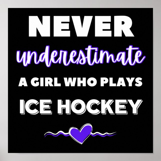 Never underestimate a girl who plays ice hockey poster (Front)