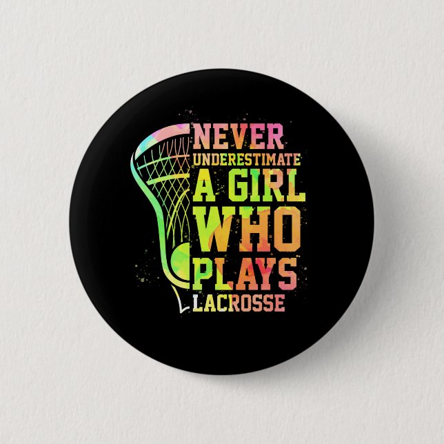 Never Underestimate A Girl Who Plays Lacrosse 2 Inch Round Button (Front)