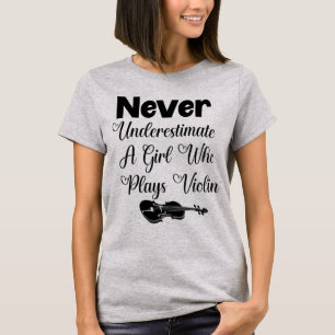 Never Underestimate A Girl Who Plays Violin T-Shirt