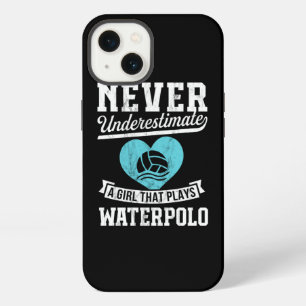 Never Underestimate A Girl Who Plays Waterpolo  iPhone 13 Case