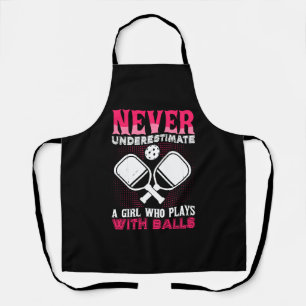 Never Underestimate A Girl Who Plays With Balls  Apron