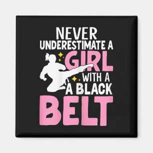 Never Underestimate A Girl With A Black Belt Funny Magnet