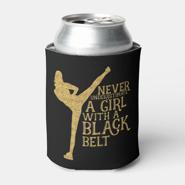 Never Underestimate A Girl with A Black Belt Gift  Can Cooler (Can Front)