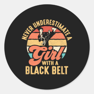 Never Underestimate A Girl With A Black Belt Karat Classic Round Sticker