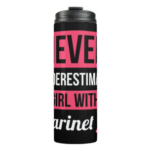 Never Underestimate A Girl With A Clarinet This fu Thermal Tumbler