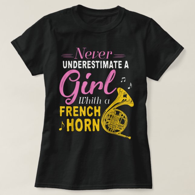 Never Underestimate A Girl With A French Horn Wome T-Shirt (Design Front)