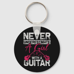 Never Underestimate A Girl With A Guitar If you ha Keychain