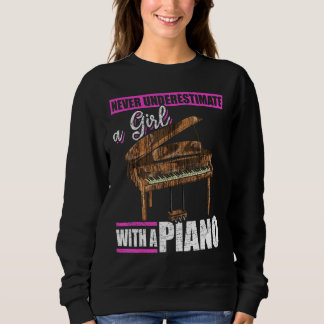 Never Underestimate A Girl With A Piano Musician P Sweatshirt