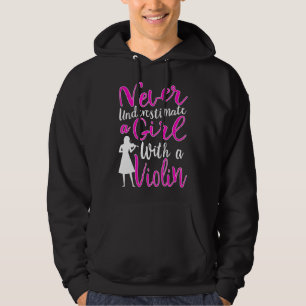 Never Underestimate a Girl With a Violin Cool Gift Hoodie