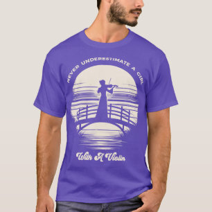 Never underestimate a girl with a violin T-Shirt