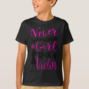 Never Underestimate a Girl With a Violin T-Shirt