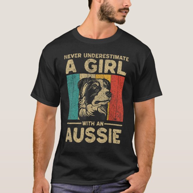 Never Underestimate A Girl With An Aussie T-Shirt (Front)