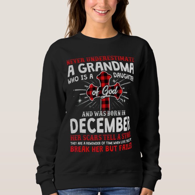 Never Underestimate A Grandma December Birthday Mo Sweatshirt (Front)