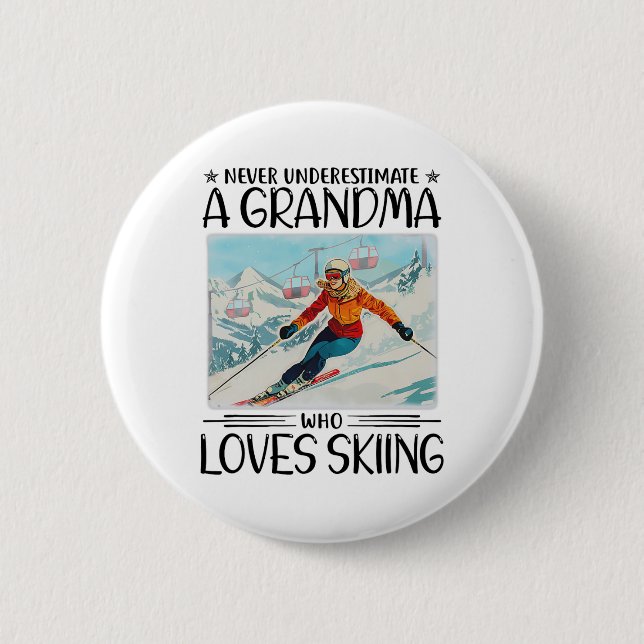 Never Underestimate A Grandma Who Loves Skiing  2 Inch Round Button (Front)