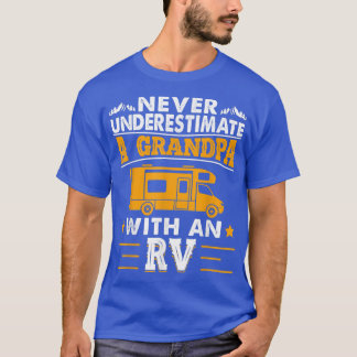 Never Underestimate A Grandpa With An RV Camping F T-Shirt
