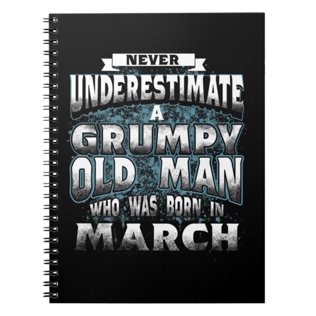 Never Underestimate A Grumpy Old Man Who Was Born  Notebook (Front)