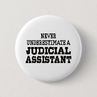 Never underestimate a Judicial assistant
