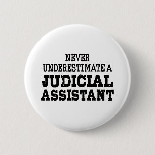 Never underestimate a Judicial assistant 2 Inch Round Button