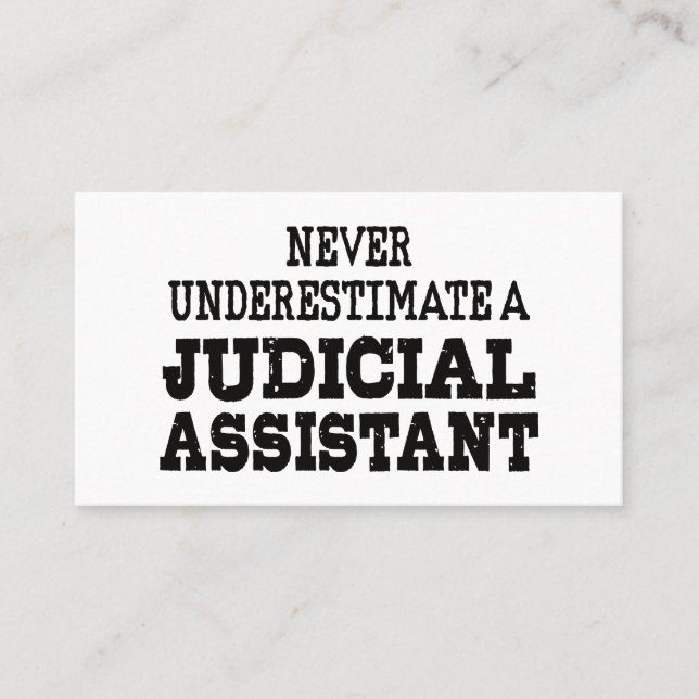 Never underestimate a Judicial assistant Business Card (Front)
