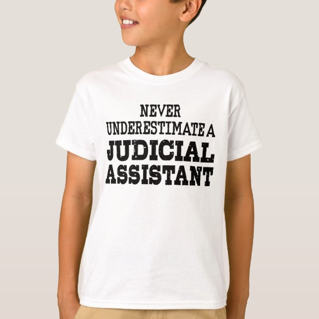 Never underestimate a Judicial assistant T-Shirt (Front)
