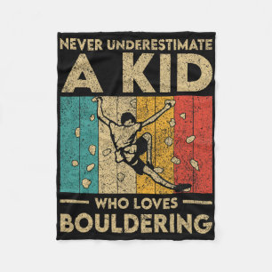 Never Underestimate A Kid Funny Rock Climbing Boul Fleece Blanket