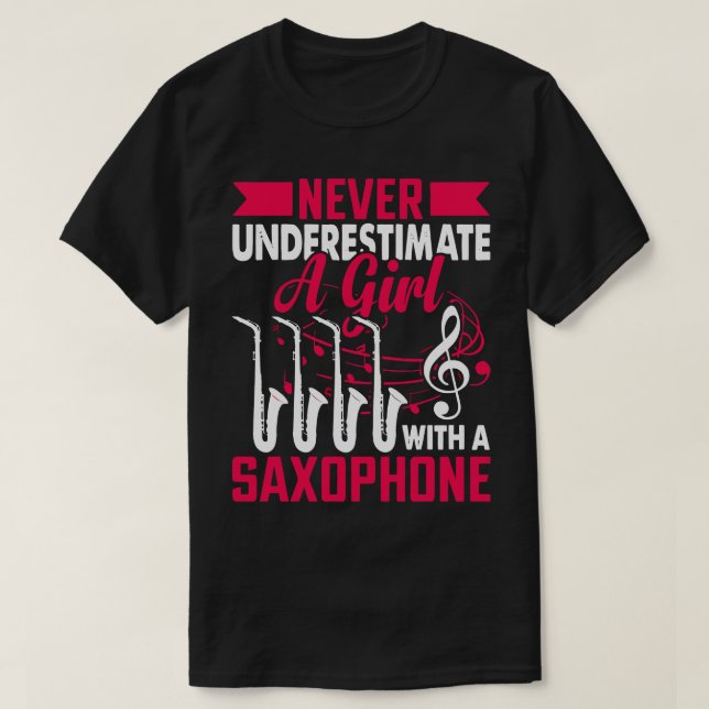Never underestimate a L with a saXOPHONE 5 T-Shirt (Design Front)
