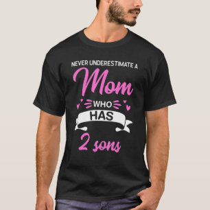 Never Underestimate A Mom Who Has 2 Sons Family T-Shirt
