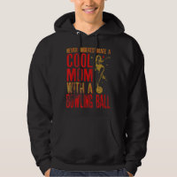 Never Underestimate A Mom With a Bowling Ball Funn