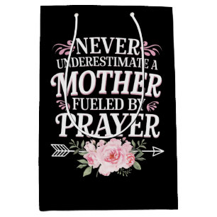 Never Underestimate A Mother Fuelled By Prayer Medium Gift Bag