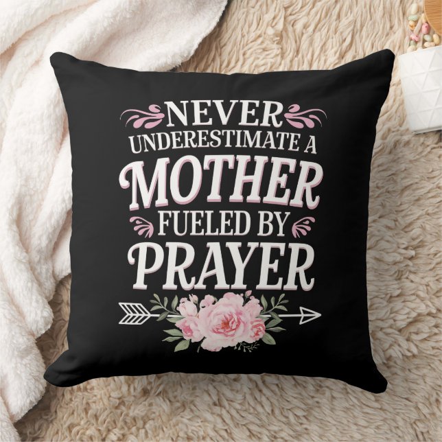 Never Underestimate A Mother Fuelled By Prayer Throw Pillow (Blanket)