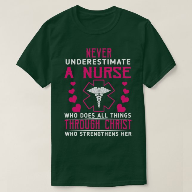 Never Underestimate A Nurse Though Christ T-Shirt (Design Front)
