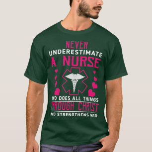 Never Underestimate A Nurse Though Christ T-Shirt
