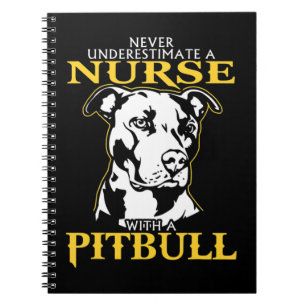 Never Underestimate A Nurse With A Pitbull never u Notebook