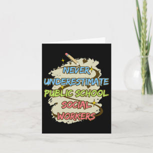 Never Underestimate A Public School Social Worker Card