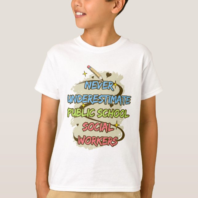 Never Underestimate A Public School Social Worker  T-Shirt (Front)