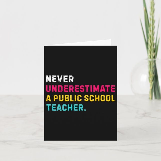 Never Underestimate A Public School Teacher 1  Card (Front)