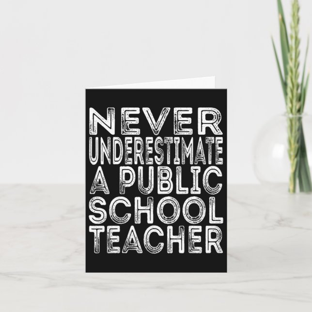 Never Underestimate A Public School Teacher Funny  Card (Front)