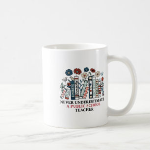 Never Underestimate A Public School Teacher Harris Coffee Mug
