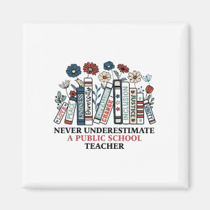 Never Underestimate A Public School Teacher Harris Magnet