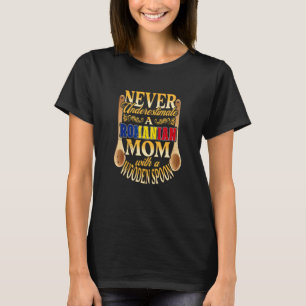 Never Underestimate A Romanian Mom With A Wooden S T-Shirt