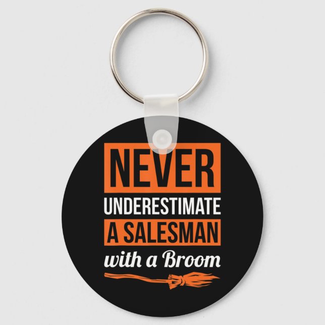 Never Underestimate A Salesman With A Broom Gift H Keychain (Front)