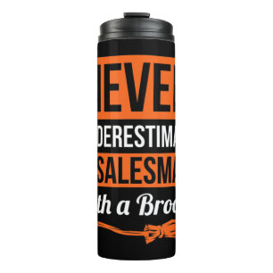 Never Underestimate A Salesman With A Broom Gift H Thermal Tumbler