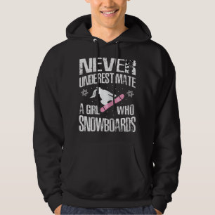 Never Underestimate A Snowboard Girl print Cute Fu Hoodie
