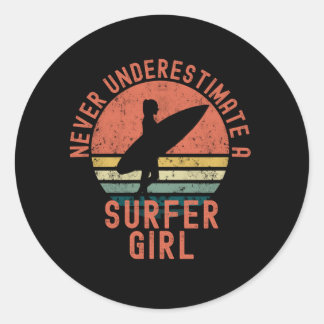Never Underestimate A Surfer Girl Classic Round Sticker
