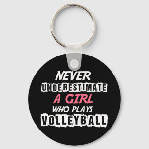 Never Underestimate A Volleyball Girl Volleyball d Keychain