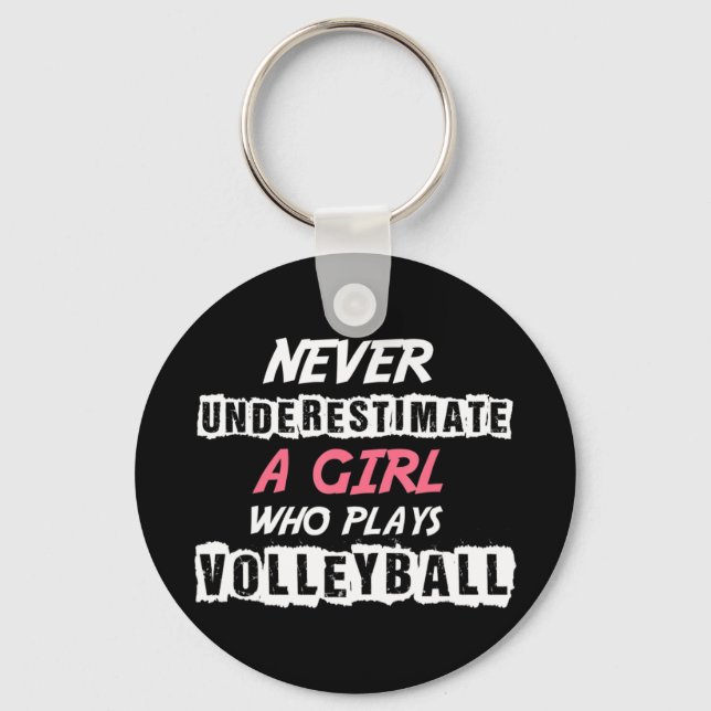 Never Underestimate A Volleyball Girl Volleyball d Keychain (Front)