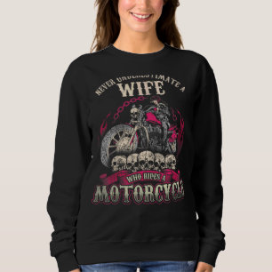 Never Underestimate A Wife Who Rides A Motorcycle Sweatshirt