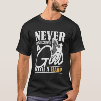 Never Underestimate A With A Harp Harp T-Shirt