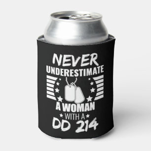 Never Underestimate a Woman DD 214 Veteran's Can Cooler