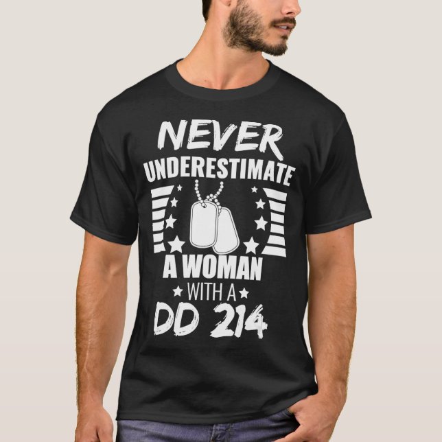 Never Underestimate a Woman DD 214 Veteran's Day T T-Shirt (Front)